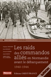 Les Raids Des Commandos Alliés En Normandie (1940-1944)