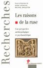 Les Raisons De La Ruse Une Perspective Anthropolo Gique Et Psychanalytique - Preview