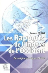 Les Rapports De L'Inde Et De L'Occident ; Des Origines Au Règne D'Asoka