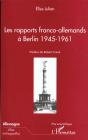 Les Rapports Franco Allemands A Berlin 1945-1961 - Preview