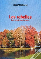 Les Rebelles ; Faits Et Reflets De Soustons