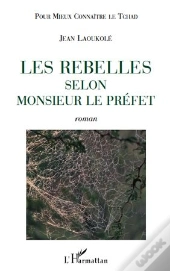 Les Rebelles Selon Monsieur Le Préfet