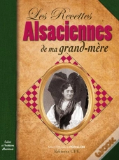 Les Recettes Alsaciennes De Ma Grand-Mère