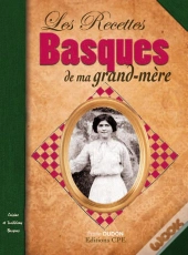 Les Recettes Basques De Ma Grand-Mère