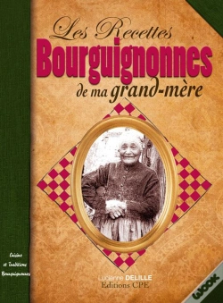 Capa do artigo Les Recettes Bourguignonnes De Ma Grand-Mère