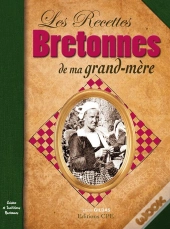 Les Recettes Bretonnes De Ma Grand-Mère