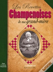 Les Recettes Champenoises De Ma Grand-Mère