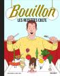 Les Recettes Culte : Bouillon - Preview