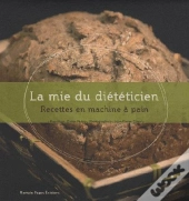 Les Recettes Du Diététicien En Machine À Pain