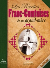 Capa do artigo Les Recettes Franc-Comtoises De Ma Grand-Mère