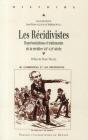 Les Récidivistes ; Représentations Et Traitements De La Récidive Xixe-Xxe Siècle - Preview