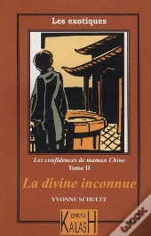 Les Récits De Maman Chine T.2 ; La Divine Inconnue