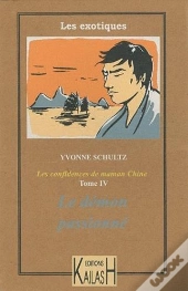 Les Récits De Maman Chine T.4 ; Le Démon Passionné