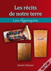 Capa do artigo Les Récits De Notre Terre ; Les Algonquins