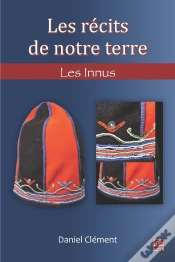 Capa do artigo Les Récits De Notre Terre ; Les Innus