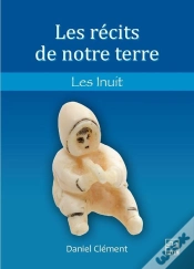 Capa do artigo Les Récits De Notre Terre : Les Inuit