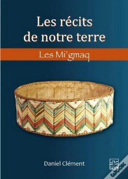 Capa do artigo Les Récits De Notre Terre : Les Mi'Gmaq