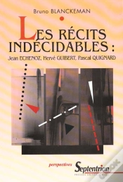 Capa do artigo Les Recits Indecidables ; Jean Echenoz ; Herve Guibert ; Pascal Quignard