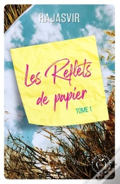 Les Reflets De Papier Tome 1
