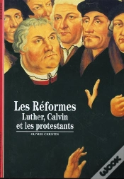 Capa do artigo Les Réformes : Luther, Calvin Et Les Protestants