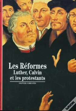 Capa do artigo Les Réformes : Luther, Calvin Et Les Protestants