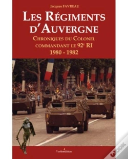 Capa do artigo Les Régiments D'Auvergne ; Chroniques Du Colonel Commandant Le 92e Ri 1980-1982
