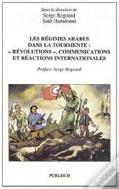 Les Regimes Arabes Dans La Tourmente:Revolutions