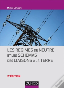 Capa do artigo Les Régimes De Neutre Et Les Schémas Des Liaisons À La Terre (2e Édition)