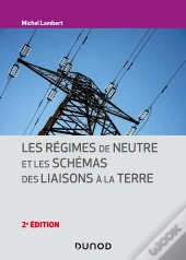 Les Régimes De Neutre Et Les Schémas Des Liaisons À La Terre (2e Édition)