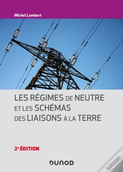 Capa do artigo Les Régimes De Neutre Et Les Schémas Des Liaisons À La Terre (2e Édition)