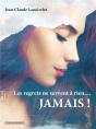 Les Regrets Ne Servent À Rien..., Jamais ! - Preview