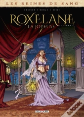 Les Reines De Sang - Roxelane, La Joyeuse Tome 1