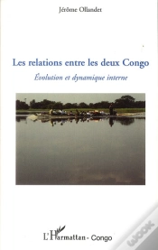 Capa do artigo Les Relations Entre Les Deux Congo ; Évolution Et Dynamique Interne