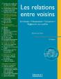 Les Relations Entre Voisins ; Servitudes, Mitoyennete, Nuisances, Règlement Des Conflits (10e Edition) - Preview