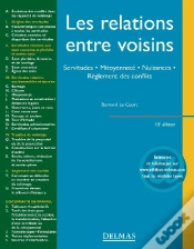 Capa do artigo Les Relations Entre Voisins ; Servitudes, Mitoyennete, Nuisances, Règlement Des Conflits (10e Edition)