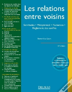 Capa do artigo Les Relations Entre Voisins ; Servitudes, Mitoyennete, Nuisances, Règlement Des Conflits (10e Edition)