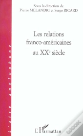 Les Relations Franco-Américaines Au Xx Siècle