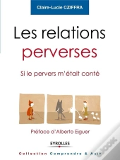 Les Relations Perverses ; Si Le Pervers M'Était Conté