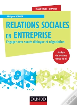 Capa do artigo Les Relations Sociales En Entreprise ; Engager Avec Succès Dialogue Et Négociation