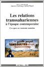 Les Relations Transsahariennes À L'Époque Contemporaine ; Un Espace En Mutation - Preview