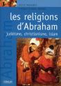 Les Religions D'Abraham : Judaïsme, Christianisme Et Islam - Preview