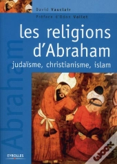 Les Religions D'Abraham : Judaïsme, Christianisme Et Islam