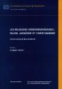 Les Religions Mediterraneennes : Islam, Judaisme Et Christianisme : Un Dialogue En Marche - Preview