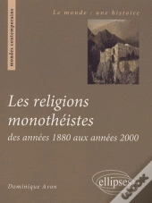 Les Religions Monothéistes Des Années 1880 Aux Années 2000