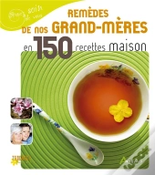 Les Remedes De Grands-Meres