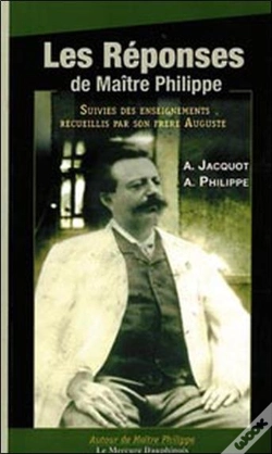 Capa do artigo Les Réponses De Maître Philippe ; Suivis Des Enseignements Recueillis Par Son Frère Auguste