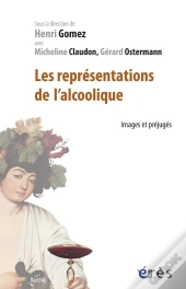 Les Représentations De L'Alcoolique ; Images Et Prejugés