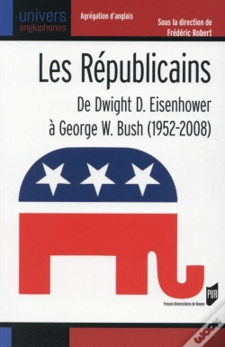 Capa do artigo Les Républicains ; De Dwight D. Eisenhower À George W. Bush (1952-2008)