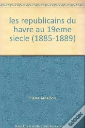 Capa do artigo Les Republicains Du Havre Au 19eme Siecle (1885-1889)