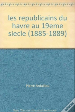 Capa do artigo Les Republicains Du Havre Au 19eme Siecle (1885-1889)